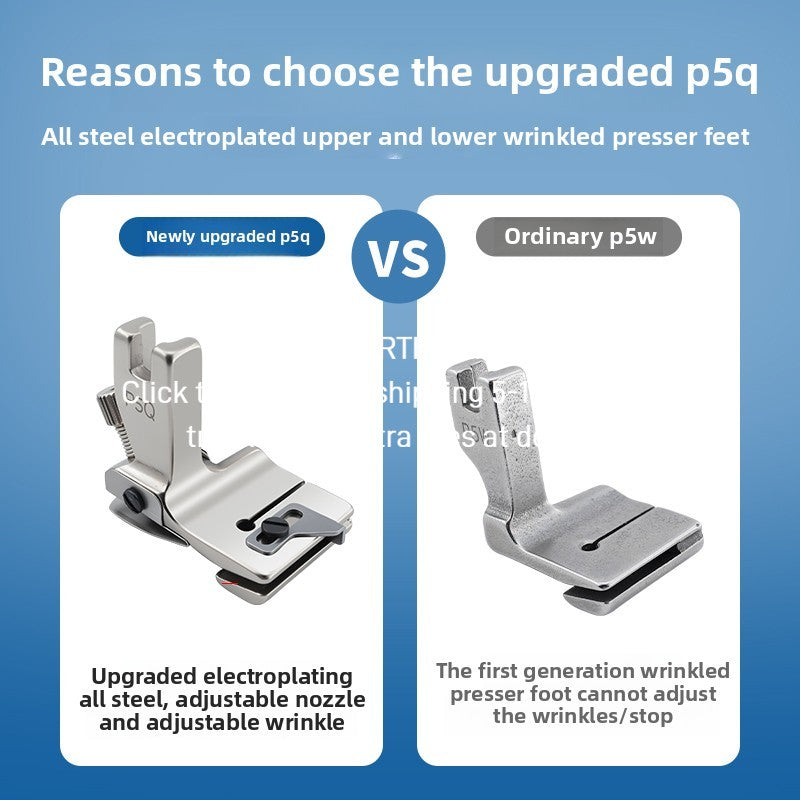 1607★  New P5Q adjustable wrinkle presser foot electroplating all-steel flat car universal wrinkle pumping wrinkle presser foot sewing accessories ****