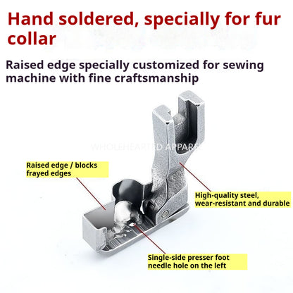 1745★ All-Steel Presser Foot for Sewing Fur Collars, Left Single-Side with Raised Edge Guide, Sewing Machine Accessory★