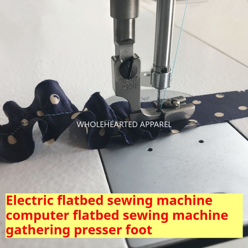1126★  Industrial sewing machine computer flat car folding presser foot P950 pumping wrinkle presser foot wrinkling, shrinking, wrinkling all steel★