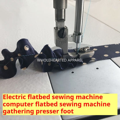 1126★  Industrial sewing machine computer flat car folding presser foot P950 pumping wrinkle presser foot wrinkling, shrinking, wrinkling all steel★