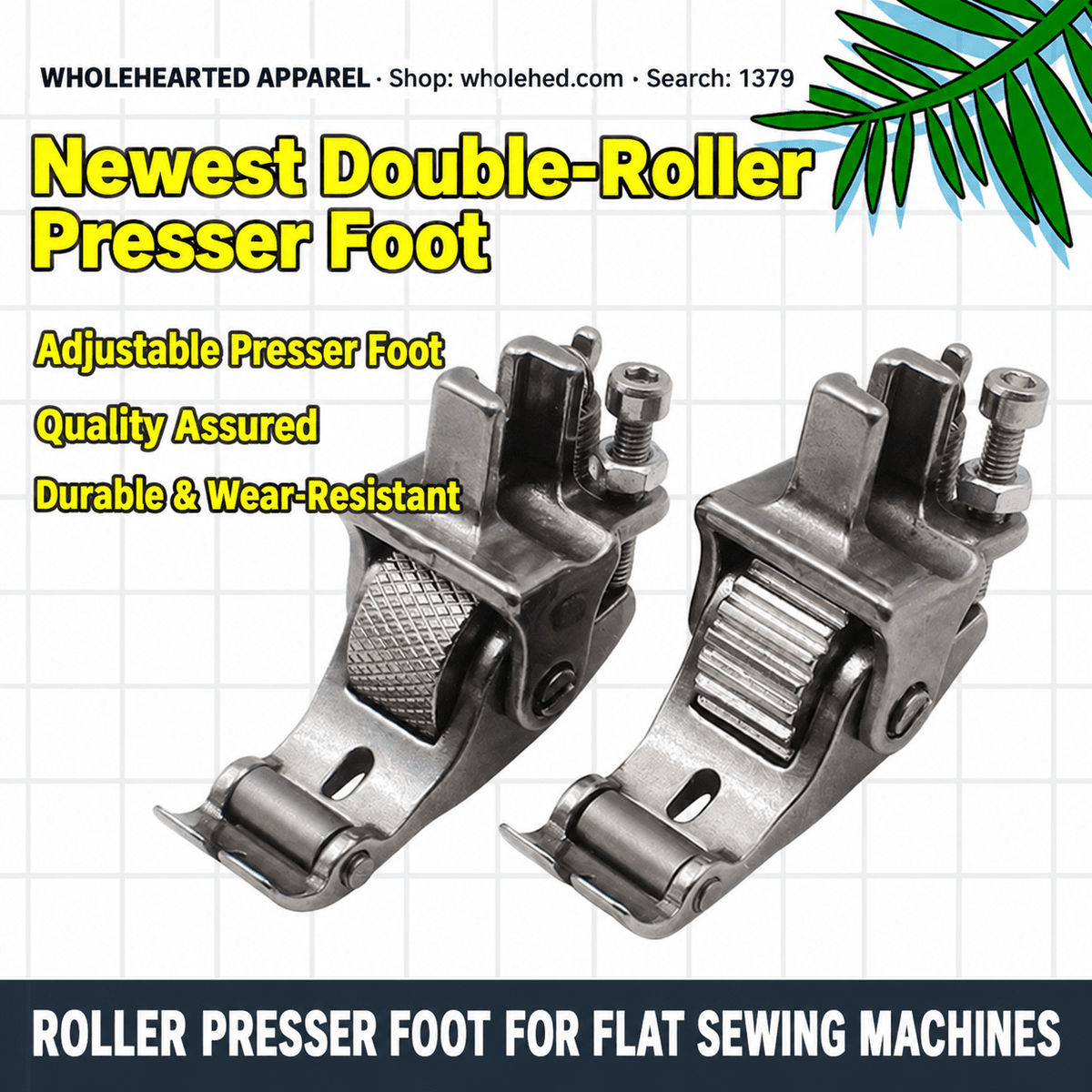 1379★ All-Steel Double-Roller Presser Foot for Flatbed Sewing Machines, Heavy Fabrics, Leather, Curtains and Padded Jackets