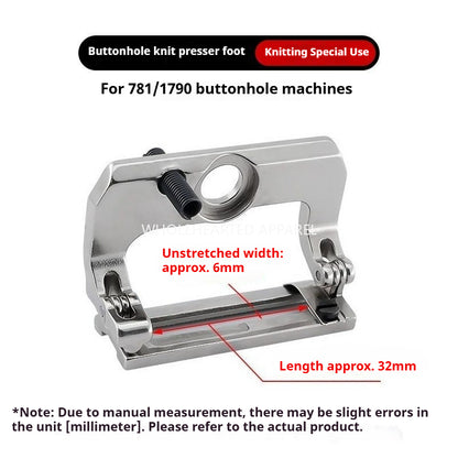 1685★ New full steel electroplated knit buttonhole presser foot with anti skip stitch and thread breakage for 781/1790 industrial sewing machines★