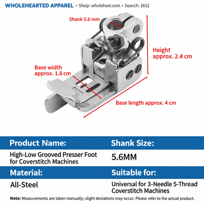1612★ All-Steel High-Low Grooved Presser Foot with 5.6 mm Needle Spacing for 3-Needle 5-Thread Coverstitch Machines, Suitable for Thick and Thin Fabrics.