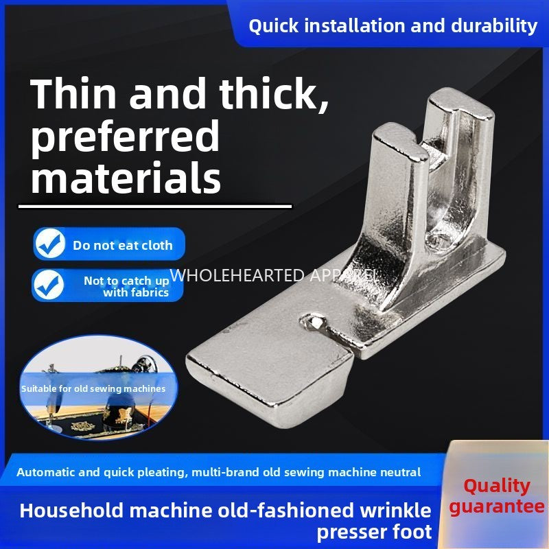 1649★  New old-fashioned sewing machine universal wrinkle presser foot household foot pedal wear-resistant quick wrinkle presser foot sewing machine accessories