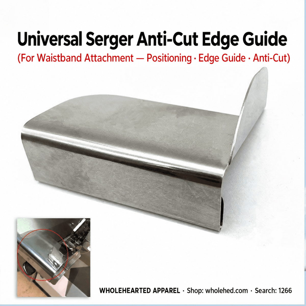 1266★ Serger Fabric Edge Guide with Anti-Cut Protection and Anti-Roll Positioning.