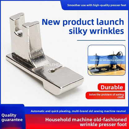 1649★  New old-fashioned sewing machine universal wrinkle presser foot household foot pedal wear-resistant quick wrinkle presser foot sewing machine accessories