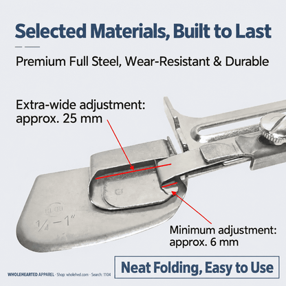 1104★ New Adjustable Open-End Single Fold Hem Binder for Upward Folding and Single-Layer Edging.
