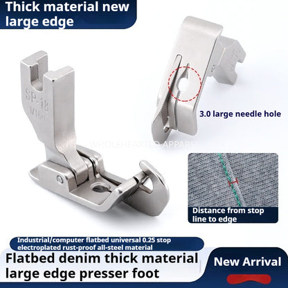 1721★  New product 0.25 stop, new flat car denim thick material, large stop edge presser foot, sewing machine accessories 3.0 large pinhole presser foot★