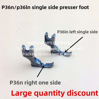1527★  Flat car unilateral presser foot P36N right unilateral P36LN left unilateral, all-steel flat car, unilateral zipper presser foot