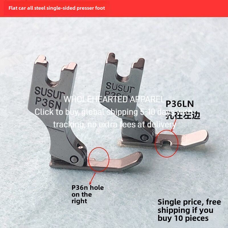 1527★  Flat car unilateral presser foot P36N right unilateral P36LN left unilateral, all-steel flat car, unilateral zipper presser foot