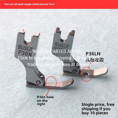 1527★  Flat car unilateral presser foot P36N right unilateral P36LN left unilateral, all-steel flat car, unilateral zipper presser foot