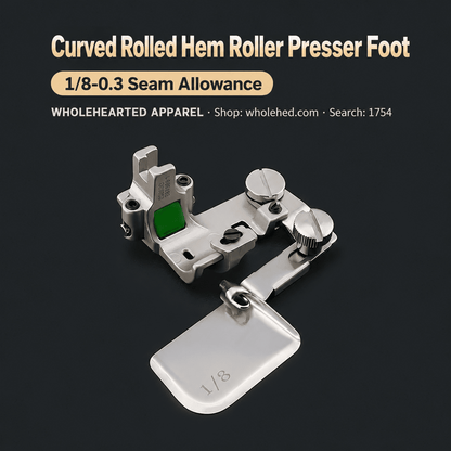 1754★ Adjustable Curved Hemmer with All-Steel Roller Presser Foot for Silk, Chiffon and Lightweight Fabrics.