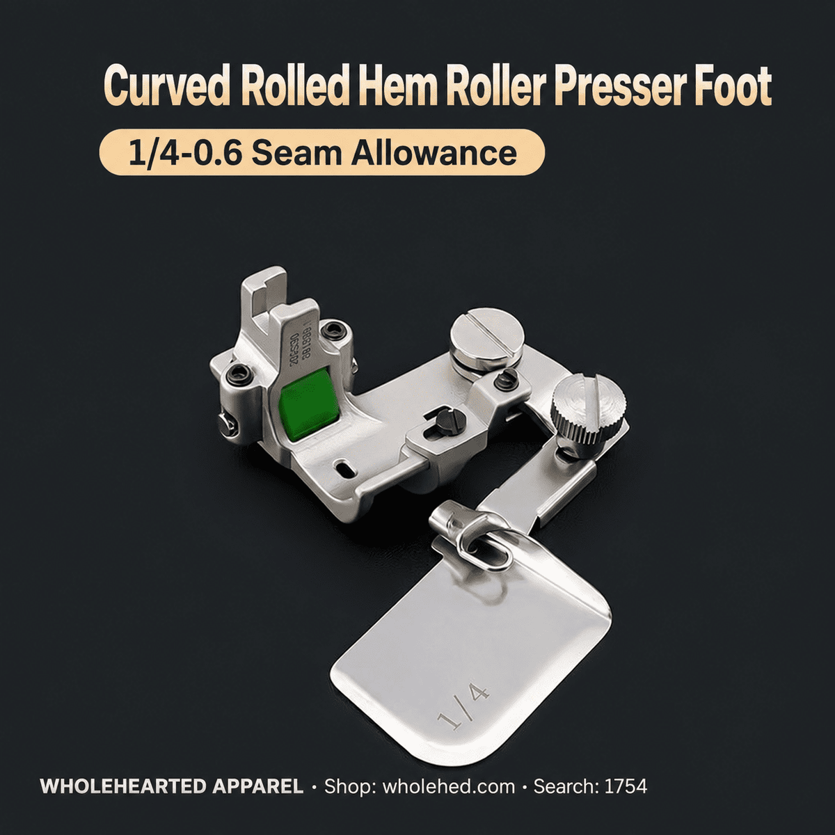 1754★ Adjustable Curved Hemmer with All-Steel Roller Presser Foot for Silk, Chiffon and Lightweight Fabrics.